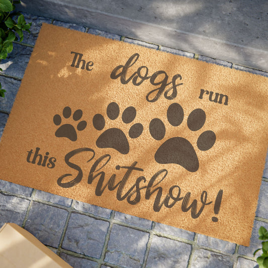 Dogs Run this Shitshow -Doormat