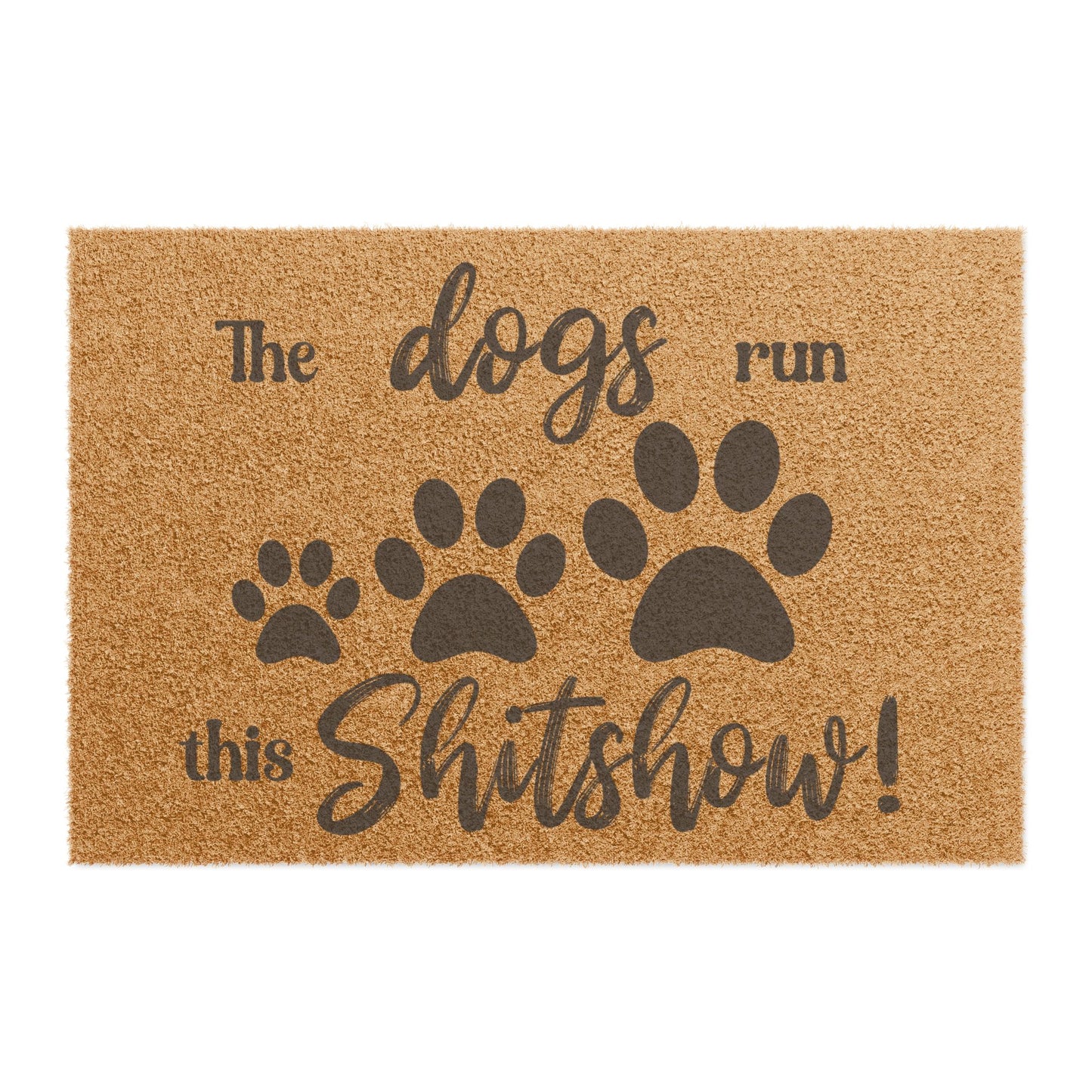 Dogs Run this Shitshow -Doormat