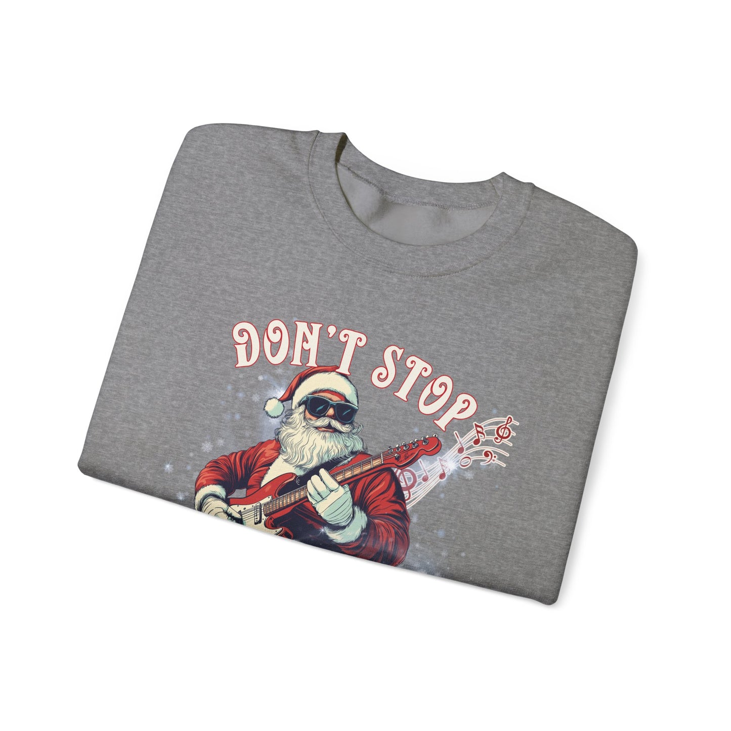 Don't Stop Believin Rock N Roll Santa Clause Christmas Sweatshirt