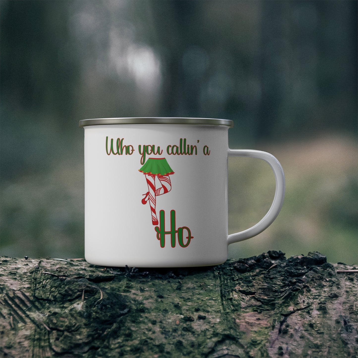 Who You Callin a Ho -Enamel Camping Mug