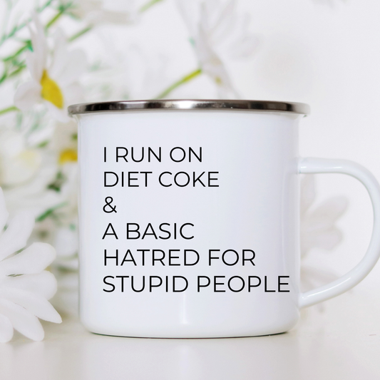 I Run on Diet Coke -Enamel Camping Mug