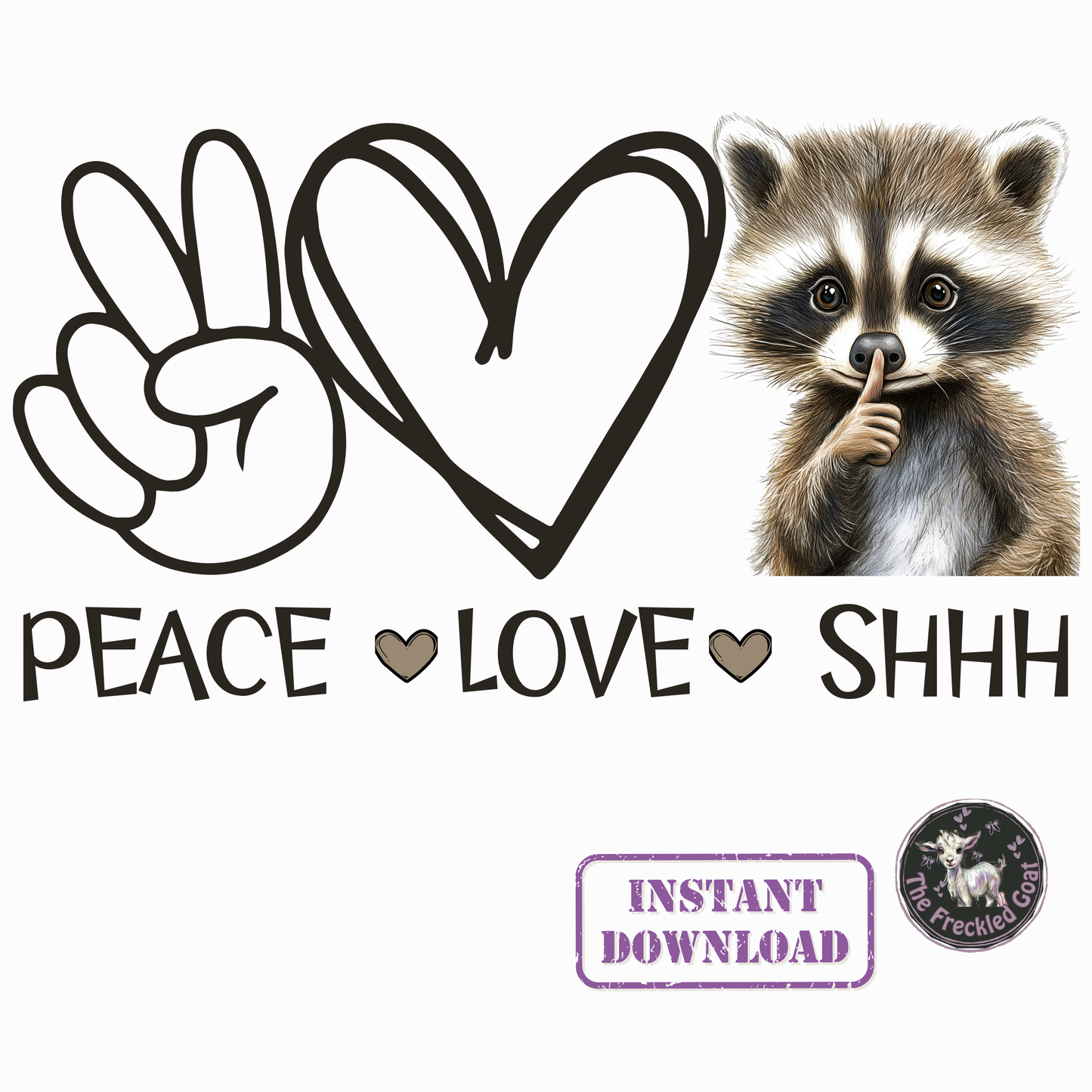 Peace Love and Shhh Raccoon Digital Download, Sublimation, Digital Design