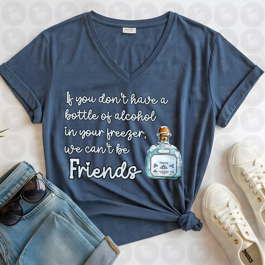 If You Don’t Have Alcohol in Your Freezer We Can’t Be Friends | Funny Tequila Lover Quote | Sassy Drinking Humor Art Print or Shirt Design